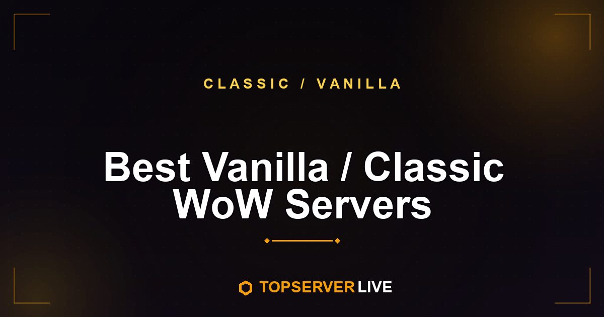 Best Vanilla / Classic WoW Private Servers (2026 Guide)